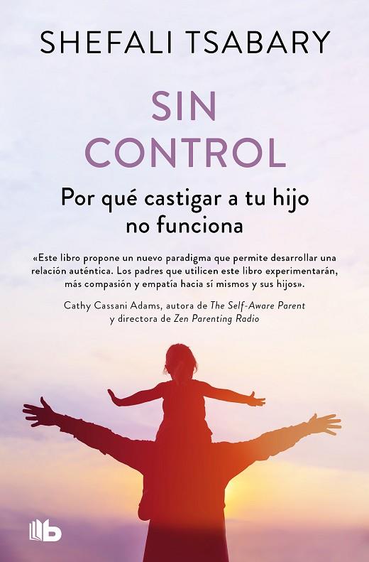Sin control | 9788413147819 | Tsabary, Dra. Shefali | Librería Castillón - Comprar libros online Aragón, Barbastro