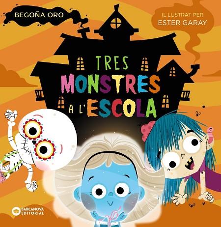 Tres monstres a l'escola | 9788448955595 | Oro, Begoña | Librería Castillón - Comprar libros online Aragón, Barbastro