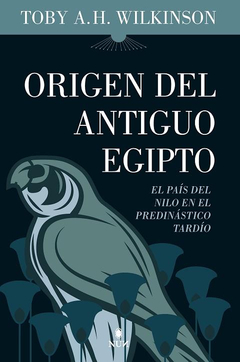 Origen del Antiguo Egipto | 9788411311762 | Toby A.H. Wilkinson | Librería Castillón - Comprar libros online Aragón, Barbastro