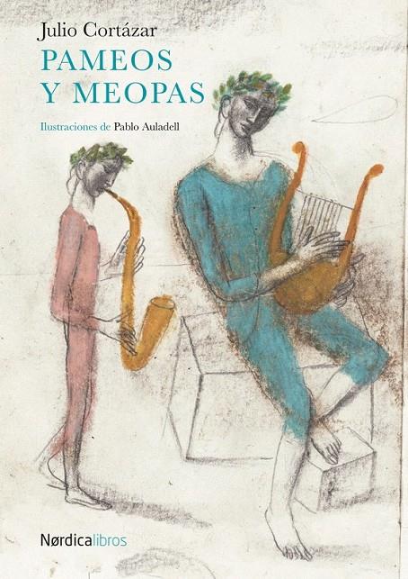 PAMEOS Y MEOPAS | 9788416830510 | JULIO CORTÁZAR | Librería Castillón - Comprar libros online Aragón, Barbastro