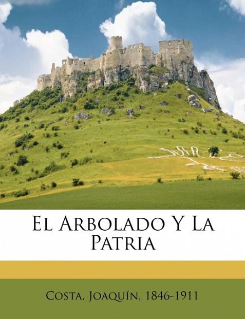 El Arbolado Y La Patria | 9781247488882 | Costa, Joaquín | Librería Castillón - Comprar libros online Aragón, Barbastro