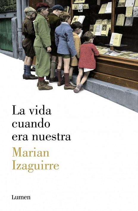 La vida cuando era nuestra | 9788426421807 | Izaguirre, Marian | Librería Castillón - Comprar libros online Aragón, Barbastro