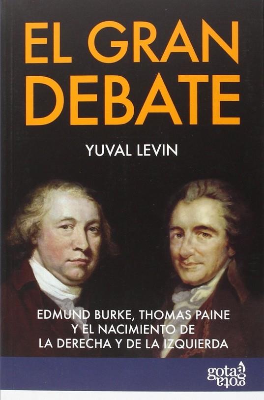 El gran debate | 9788496729889 | Levin, Yuval | Librería Castillón - Comprar libros online Aragón, Barbastro