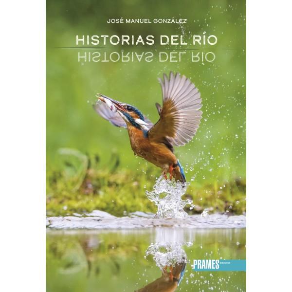 Historias del río | 9788483215654 | José Manuel González | Librería Castillón - Comprar libros online Aragón, Barbastro
