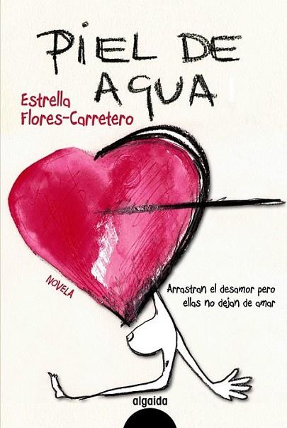 PIEL DE AGUA | 9788498774573 | FLORES CARRERO, ESTRELLA | Librería Castillón - Comprar libros online Aragón, Barbastro
