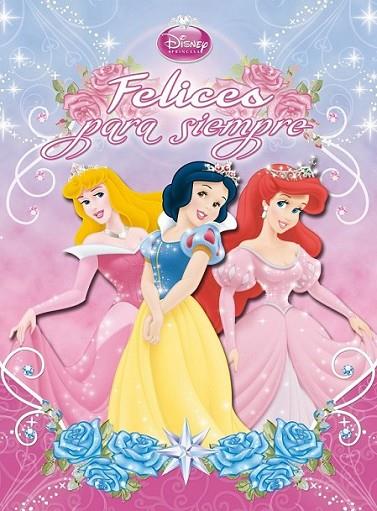 Princesas. Felices para siempre | 9788499514130 | Disney | Librería Castillón - Comprar libros online Aragón, Barbastro