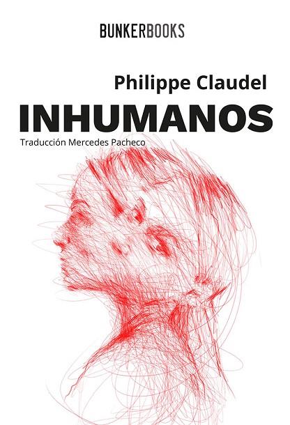 Inhumanos | 9788412355802 | Claudel, Philippe | Librería Castillón - Comprar libros online Aragón, Barbastro
