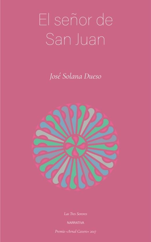 El Señor de San Juan | 9788496793477 | Solana Dueso, José | Librería Castillón - Comprar libros online Aragón, Barbastro