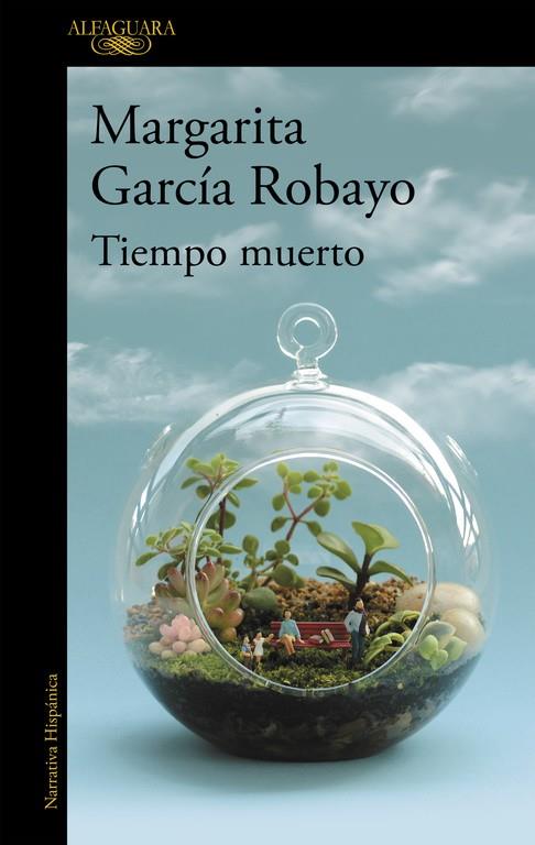 Tiempo muerto (Mapa de las lenguas) | 9788420432601 | García Robayo, Margarita | Librería Castillón - Comprar libros online Aragón, Barbastro