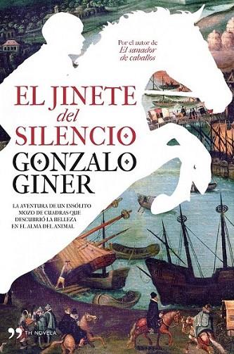 JINETE DEL SILENCIO, EL | 9788484609902 | GINER, GONZALO | Librería Castillón - Comprar libros online Aragón, Barbastro