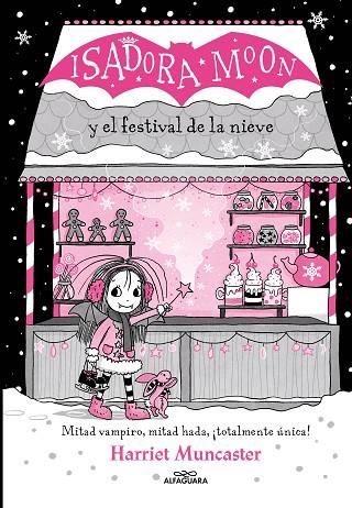 Isadora Moon y el Festival de la Nieve (Grandes historias de Isadora Moon 6) | 9788419366221 | Muncaster, Harriet | Librería Castillón - Comprar libros online Aragón, Barbastro
