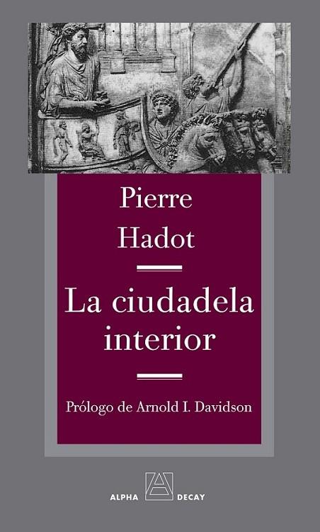 LA CIUDADELA INTERIOR | 9788492837472 | Hadot, Pierre | Librería Castillón - Comprar libros online Aragón, Barbastro