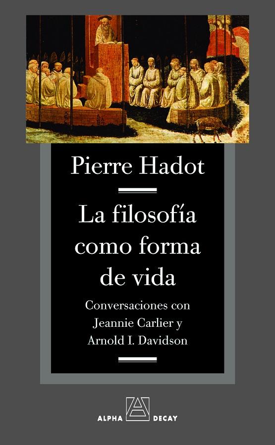 FILOSOFIA COMO FORMA DE VIDA, LA | 9788493654016 | HADOT, PIERRE | Librería Castillón - Comprar libros online Aragón, Barbastro