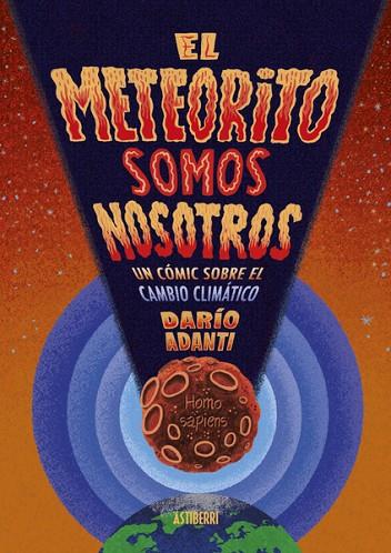 El meteorito somos nosotros | 9788418909405 | Adanti, Darío | Librería Castillón - Comprar libros online Aragón, Barbastro