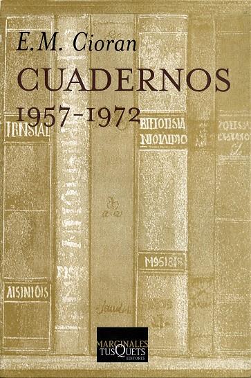 CUADERNOS 1957-1972 (CIORAN) M-184 | 9788483106709 | CIORAN, E.M. | Librería Castillón - Comprar libros online Aragón, Barbastro