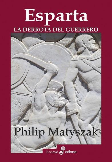 Esparta. La derrota del guerrero | 9788435027502 | Matyszak, Philip | Librería Castillón - Comprar libros online Aragón, Barbastro