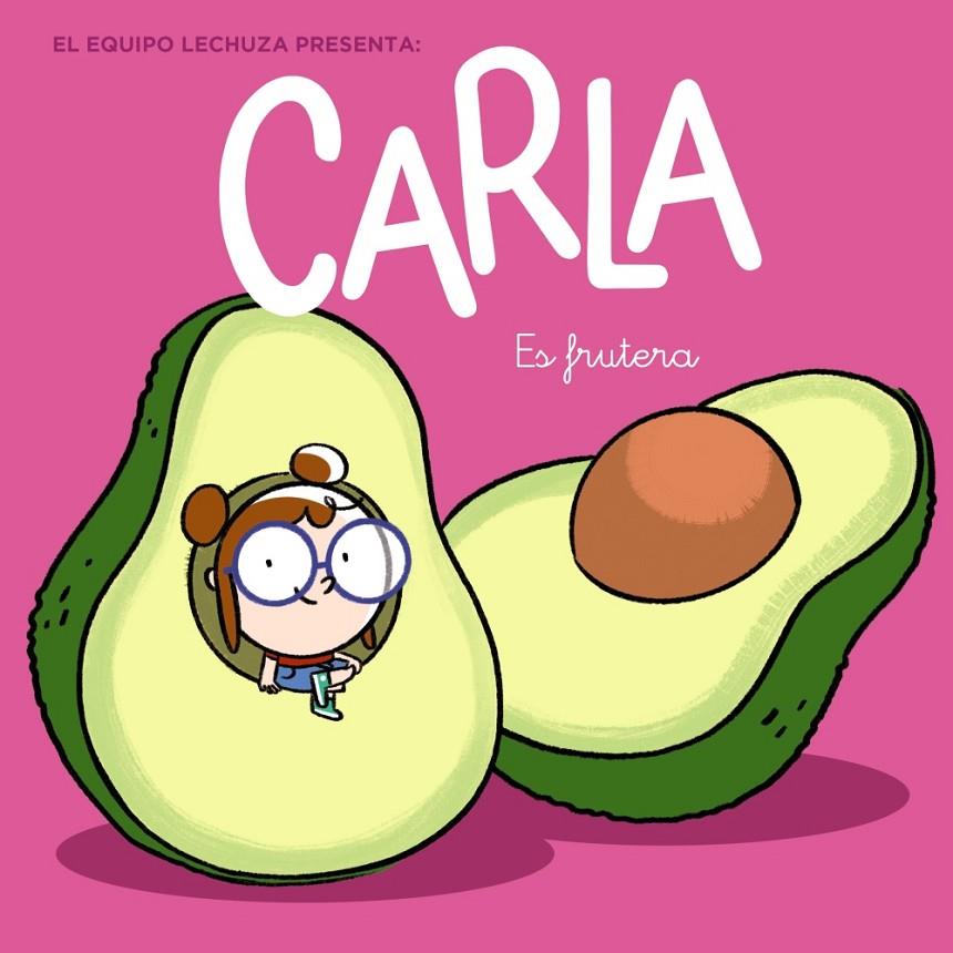 Carla es frutera | 9788469866894 | Lechuza, Equipo | Librería Castillón - Comprar libros online Aragón, Barbastro