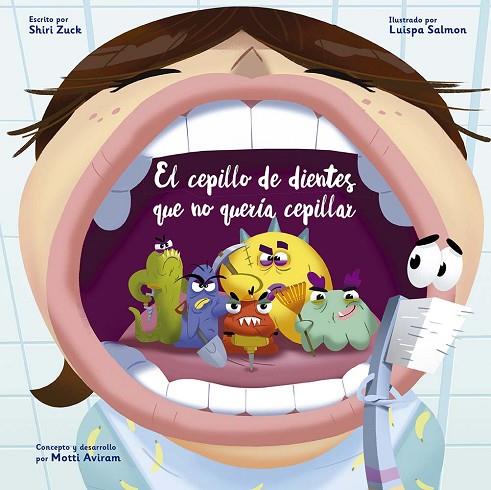 El cepillo de dientes que no quería cepillar | 9788491456698 | Zuck, Shiri/Aviram, Motti | Librería Castillón - Comprar libros online Aragón, Barbastro
