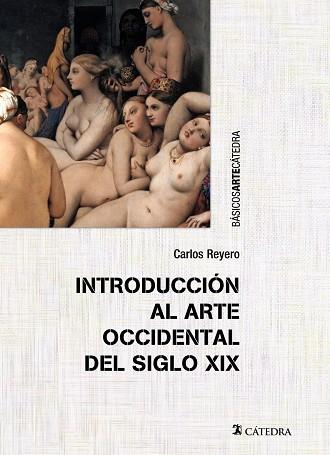 Introducción al arte occidental del siglo XIX | 9788437633091 | Reyero, Carlos | Librería Castillón - Comprar libros online Aragón, Barbastro