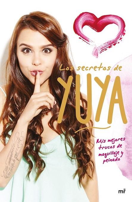Los secretos de Yuya | 9788427041776 | Yuya | Librería Castillón - Comprar libros online Aragón, Barbastro