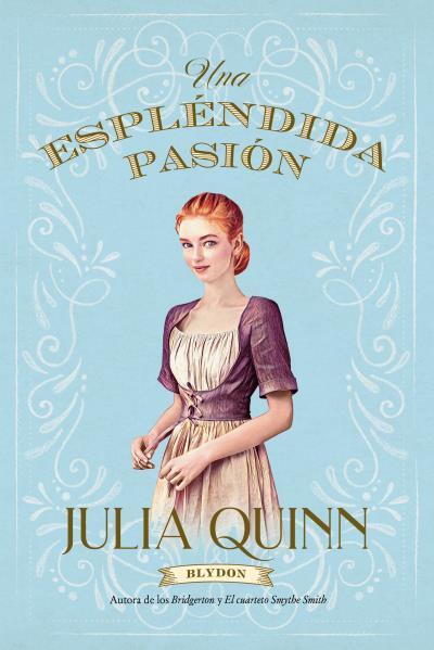 Espléndida pasión (Blydon 1) | 9788417421458 | Quinn, Julia | Librería Castillón - Comprar libros online Aragón, Barbastro