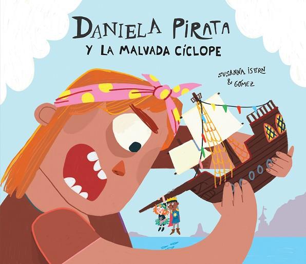 Daniela Pirata y la malvada cíclope | 9788410074248 | Isern, Susanna | Librería Castillón - Comprar libros online Aragón, Barbastro