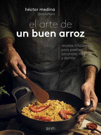 El arte de un buen arroz | 9788408285991 | Héctor Medina @elchefkent | Librería Castillón - Comprar libros online Aragón, Barbastro