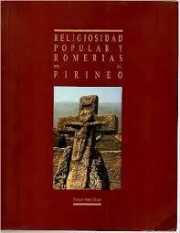 Religiosidad popular y romerías en el Pirineo | 9788486856687 | Satué Oliván, Enrique | Librería Castillón - Comprar libros online Aragón, Barbastro