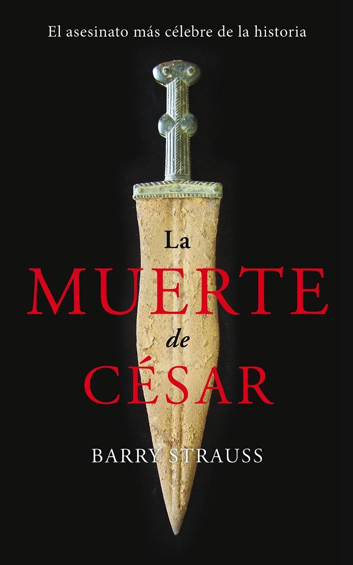 La muerte de César | 9788490614235 | Strauss, Barry | Librería Castillón - Comprar libros online Aragón, Barbastro