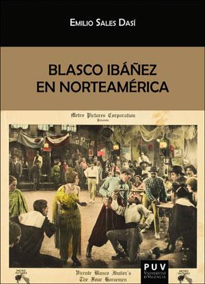 Blasco Ibáñez en Norteamérica | 9788491345503 | Sales Dasí, Emilio | Librería Castillón - Comprar libros online Aragón, Barbastro