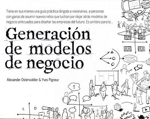 GENERACIÓN DE MODELOS DE NEGOCIO | 9788423427994 | OSTERWALDER, ALEXANDER | Librería Castillón - Comprar libros online Aragón, Barbastro