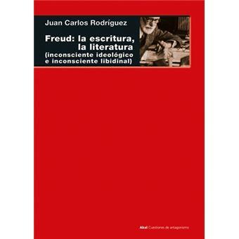 Freud: la escritura, la literatura | 9788446051510 | Rodríguez Gómez, Juan Carlos | Librería Castillón - Comprar libros online Aragón, Barbastro