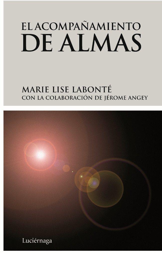 ACOMPAÑAMIENTO DE ALMAS, EL | 9788492545056 | LABONTE, MARIE LISE | Librería Castillón - Comprar libros online Aragón, Barbastro