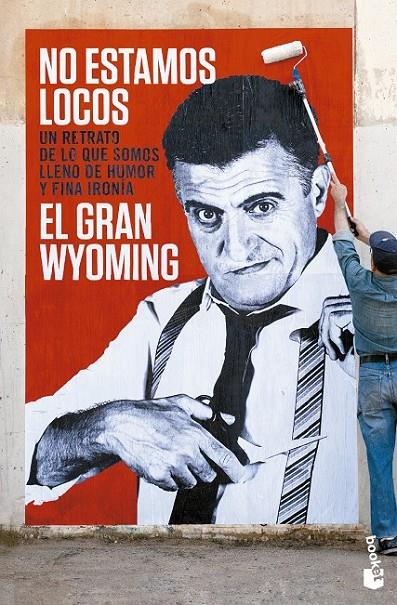 No estamos locos | 9788408133827 | El Gran Wyoming | Librería Castillón - Comprar libros online Aragón, Barbastro