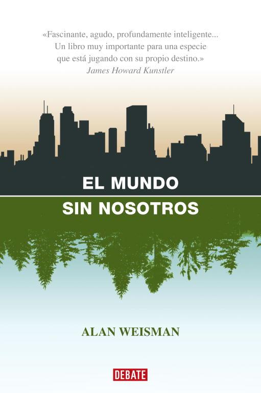 MUNDO SIN NOSOTROS, EL | 9788483067437 | WEISMAN, ALAN | Librería Castillón - Comprar libros online Aragón, Barbastro
