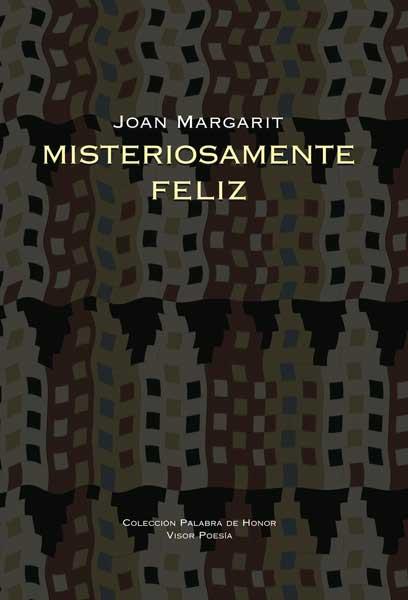 MISTERIOSAMENTE FELIZ | 9788498950151 | MARGARIT, JOAN | Librería Castillón - Comprar libros online Aragón, Barbastro