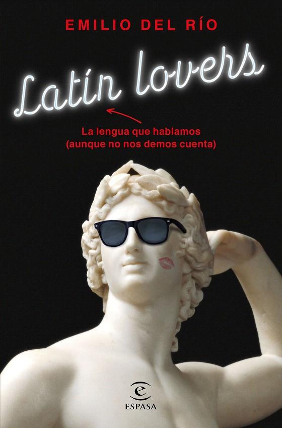Latín lovers | 9788467054798 | Río, Emilio del | Librería Castillón - Comprar libros online Aragón, Barbastro