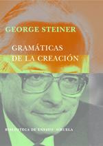 GRAMATICAS DE LA CREACION  BEM-18 | 9788478445745 | STEINER, GEORGE | Librería Castillón - Comprar libros online Aragón, Barbastro