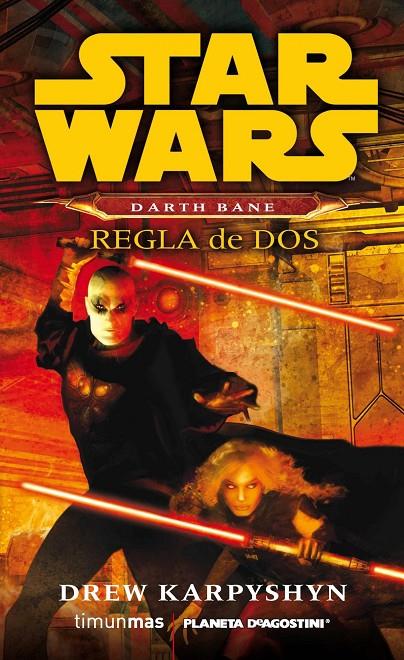 Star Wars Darth Bane Regla de dos (novela) | 9788415921318 | Drew Karpyshyn | Librería Castillón - Comprar libros online Aragón, Barbastro