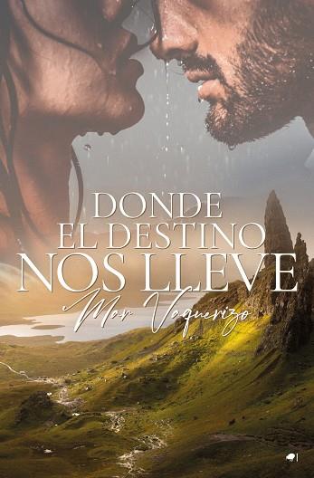 DONDE EL DESTINO NOS LLEVE | 9788419147479 | VAQUERIZO, MAR | Librería Castillón - Comprar libros online Aragón, Barbastro