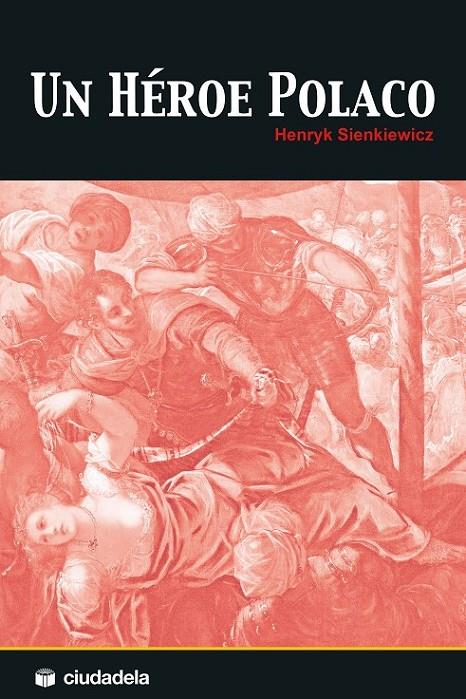 Un héroe polaco | 9788415436218 | Sienkiewicz, Henryk | Librería Castillón - Comprar libros online Aragón, Barbastro