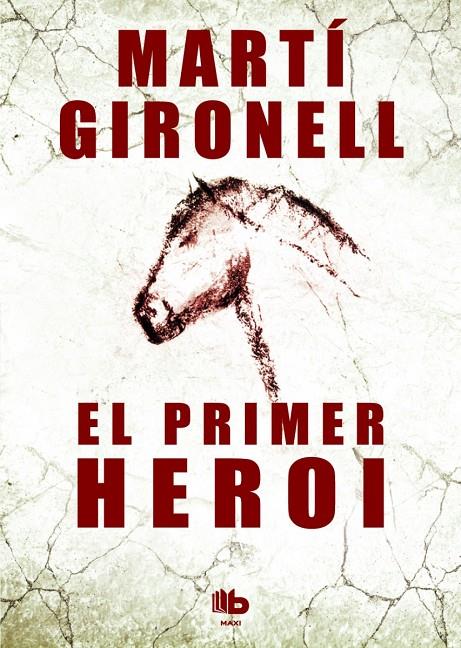 El primer heroi | 9788490700532 | Gironell, Martí | Librería Castillón - Comprar libros online Aragón, Barbastro