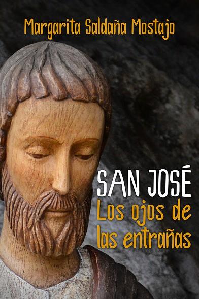 San José. Los ojos de las entrañas | 9788429330243 | Saldaña, Margarita | Librería Castillón - Comprar libros online Aragón, Barbastro