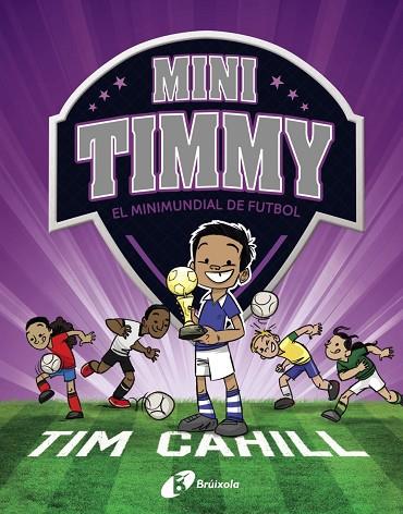 Mini Timmy - El Minimundial de futbol | 9788499063751 | Cahill, Tim | Librería Castillón - Comprar libros online Aragón, Barbastro
