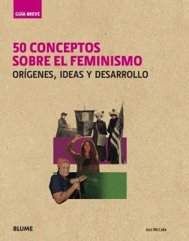 Guía Breve. 50 conceptos sobre el feminismo | 9788417757403 | McCabe, Jess | Librería Castillón - Comprar libros online Aragón, Barbastro