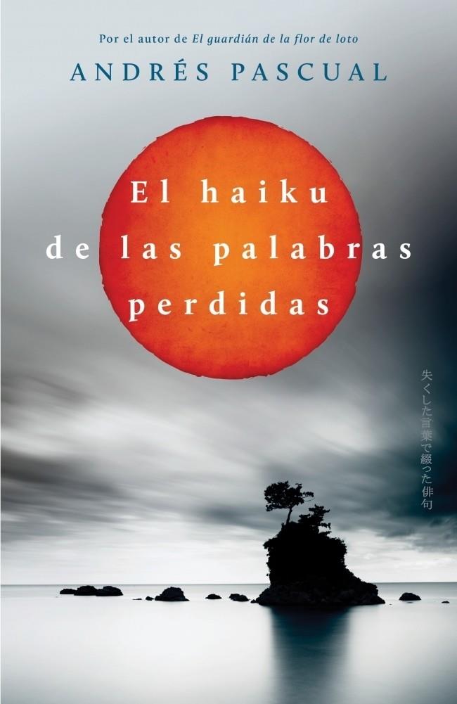 HAIKU DE LAS PALABRAS PERDIDAS, EL | 9788401352133 | PASCUAL, ANDRES | Librería Castillón - Comprar libros online Aragón, Barbastro