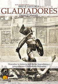 BREVE HISTORIA DE LOS GLADIADORES | 9788497631419 | MANNIX, DANIEL P. | Librería Castillón - Comprar libros online Aragón, Barbastro