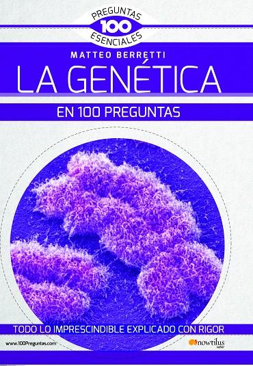 La Genética en 100 preguntas | 9788499678658 | Berretti, Matteo | Librería Castillón - Comprar libros online Aragón, Barbastro