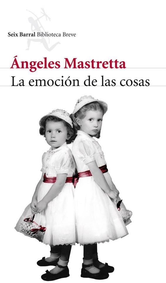 La emoción de las cosas | 9788432215599 | Mastretta, Ángeles | Librería Castillón - Comprar libros online Aragón, Barbastro