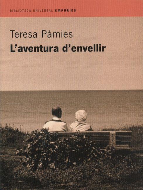 AVENTURA D'ENVELLIR, L' | 9788475968629 | PAMIES, TERESA | Librería Castillón - Comprar libros online Aragón, Barbastro